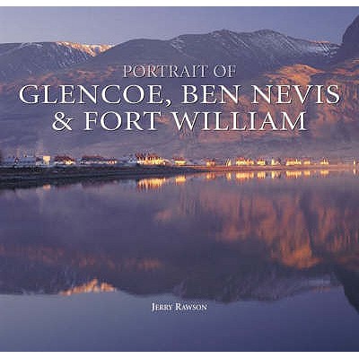 Portrait of Glencoe, Ben Nevis and Fort William - Rawson, Jerry