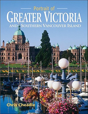 Portrait of Greater Victoria and Southern Vancouver Island - Cheadle, Chris