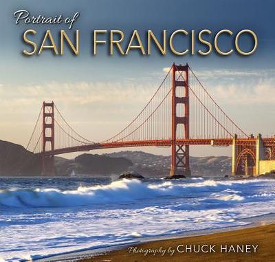 Portrait of San Francisco - Haney, Chuck (Photographer)