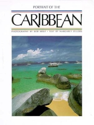 Portrait of the Caribbean - Krist, Bob (Photographer), and Zellers, Margaret