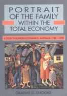 Portrait of the Family Within the Total Economy: A Study in Longrun Dynamics, Australia 1788-1990