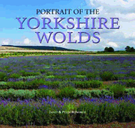 Portrait of the Yorkshire Wolds - Roworth, Janet, and Roworth, Peter