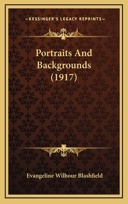 Portraits and Backgrounds (1917) - Blashfield, Evangeline Wilbour