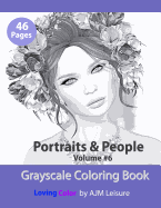 Portraits and People Volume 6: Adult Coloring Book with Grayscale Pictures