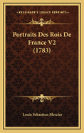 Portraits Des Rois de France V2 (1783)