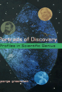 Portraits of Discovery: Profiles in Scientific Genius