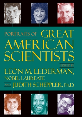 Portraits of Great American Scientists - Lederman, Leon M (Editor), and Scheppler, Judith A (Editor)