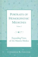 Portraits of Homoeopathic Medicines: Expanding Views of the "Materia Medica"