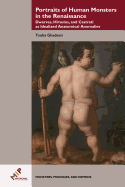 Portraits of Human Monsters in the Renaissance: Dwarves, Hirsutes, and Castrati as Idealized Anatomical Anomalies