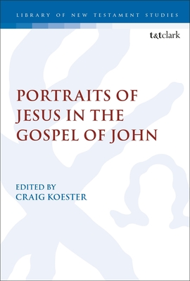 Portraits of Jesus in the Gospel of John - Koester, Craig (Editor)