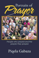 Portraits of Prayer: People Who Prayed and the Prayers They Prayed