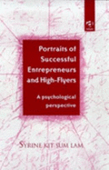 Portraits of Successful Entrepreneurs and High-Flyers: A Psychological Perspective