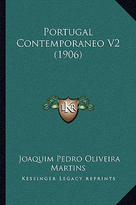 Portugal Contemporaneo V2 (1906) - Martins, Joaquim Pedro Oliveira