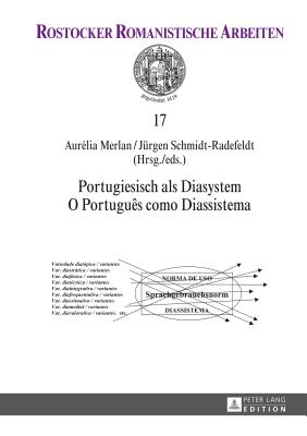 Portugiesisch ALS Diasystem / O Portugu?s Como Diassistema - Schmidt-Radefeldt, J?rgen (Editor), and Merlan, Aurelia (Editor)