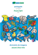 portugus - ss gb, dicionrio de imagens: BABADADA Portuguese - Igbo, visual dictionary
