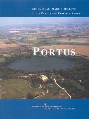 Portus: An Archaeological Survey of the Port of Imperial Rome - Keay, Simon, and Millett, Martin, and Paroli, Lidia