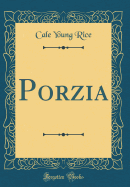 Porzia (Classic Reprint)