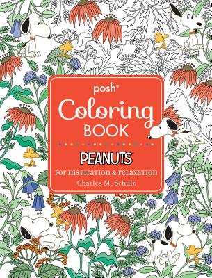 Posh Adult Coloring Book: Peanuts for Inspiration & Relaxation - Schulz, Charles M
