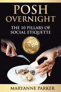 Posh Overnight: The 10 Pillars of Social Etiquette