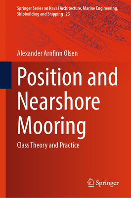 Position and Nearshore Mooring: Class Theory and Practice - Olsen, Alexander Arnfinn