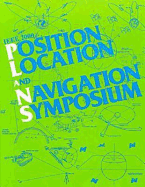 Position, Location, and Navigation Symposium (PLANS) Proceedings