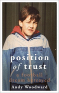 Position of Trust: A football dream betrayed