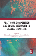 Positional Competition and Social Inequality in Graduate Careers