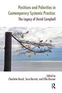 Positions and Polarities in Contemporary Systemic Practice: The Legacy of David Campbell