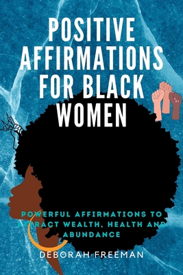 Positive Affirmations for Black Women: Powerful Affirmations to Get ...