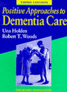 Positive Approches to Dementia Care - Holden, Katherine, and Holden, Una P