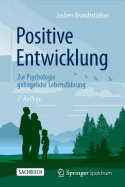 Positive Entwicklung: Zur Psychologie Gelingender Lebensfuhrung