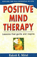 Positive Mind Therapy: Lessons That Guide & Inspire