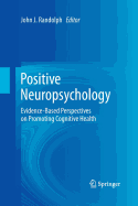 Positive Neuropsychology: Evidence-based Perspectives on Promoting Cognitive Health