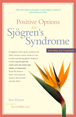 Positive Options for Sjgren's Syndrome: Self-Help and Treatment - Dyson, Sue