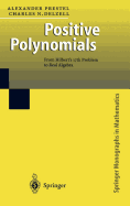 Positive Polynomials: From Hilbert's 17th Problem to Real Algebra