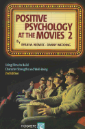 Positive Psychology at the Movies 2: Using Films to Build Character Strengths and Well-Being