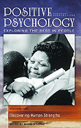 Positive Psychology: Exploring the Best in People, Volume 1, Discovering Human Strengths