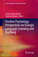 Positive Psychology Perspectives on Foreign Language Learning and Teaching