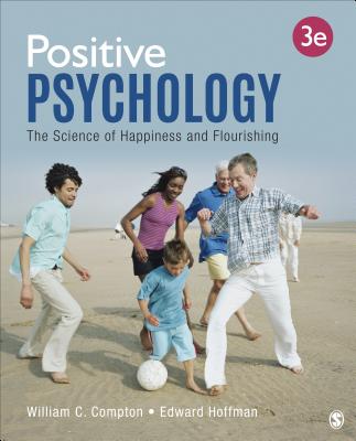 Positive Psychology: The Science of Happiness and Flourishing - Compton, William C, and Hoffman, Edward L