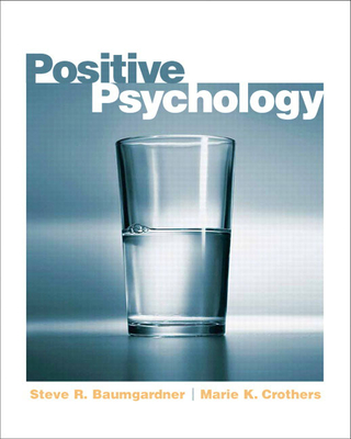 Positive Psychology - Baumgardner, Steve, and Crothers, Marie