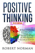 Positive Thinking: 30 Days of Motivation and Affirmations: Change Your Mindset & Fill Your Live with Happiness, Success & Optimism!
