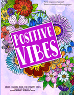 Positive Vibes Coloring Book for Adults: Over 40 Beginner Friendly Hand Drawn Doodle Style Creative Coloring Pages; Positive & Inspirational Quotes for Women & Girls