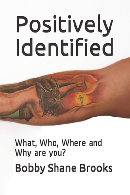 Positively Identified: What, Who, Where and Why are You? - Carmack, Vanessa (Editor), and Orr, Leola (Foreword by), and Call, Virginia (Photographer)