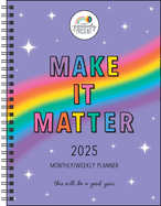 Positively Present 12-Month 2025 Monthly/Weekly Planner Calendar: Make It Matter