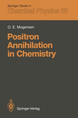 Positron Annihilation in Chemistry - Mogensen, Ole E