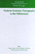 Positron Emission Tomography in the Millennium - Tamaki, Nagara, and Tsukamoto, Eriko, and Kuge, Yuji