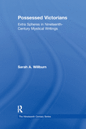 Possessed Victorians: Extra Spheres in Nineteenth-Century Mystical Writings