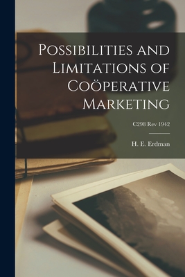 Possibilities and Limitations of Coperative Marketing; C298 rev 1942 - Erdman, H E (Henry Ernest) B 1884 (Creator)