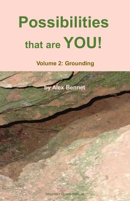 Possibilities that are YOU!: Volume 2: Grounding - Bennet, Alex