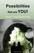 Possibilities That Are You!: Volume 7: Living Virtues for Today